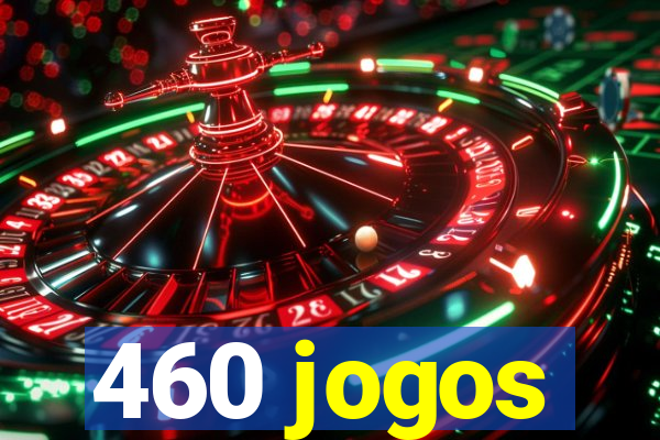 460 jogos